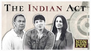 The Indian Act Its Ongoing Impact on First Nations  NDN POV [upl. by Ludmilla257]