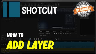 Shotcut How To Add Layer [upl. by Ennyletak]