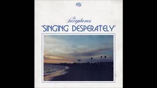 The Saxophones  Singing Desperately Official Audio [upl. by Mairhpe]