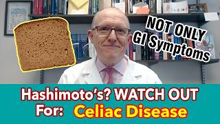 Why Hashimotos Patients Should WATCH OUT for Celiac Disease genetic link amp not just GI symptoms [upl. by Humpage80]