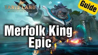 Tarisland Merfolk King Epic Raid GUIDE [upl. by Naugal]