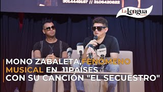 Mono Zabaleta fenómeno musical en 11 Países con su canción quotEl Secuestroquot [upl. by Namyh381]