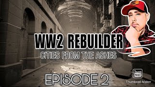 London Necropolis  WW2 Rebuilder  Episode 2 [upl. by Alexio]