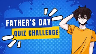 Fathers Day Quiz Trivia What You Didnt Know [upl. by Amlet608]