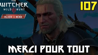 MERCI POUR TOUT  The Witcher 3 Blood and Wine 107 FIN [upl. by Clim]