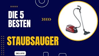 Die 5 Besten Staubsauger 2024 [upl. by Ecnaiva441]