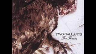 Two Gallants  Nothing To You [upl. by Notlrac]