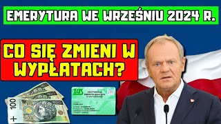 🔴OTO JAKIE EMERYTURY BĘDĄ WE WRZEŚNIU 2024 CO SIĘ ZMIENI W WYPŁATACH🇵🇱 [upl. by Penrod715]