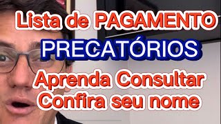 CONFIRA A LISTA DE PAGAMENTO DOS PRECATÓRIOS [upl. by Hamer]