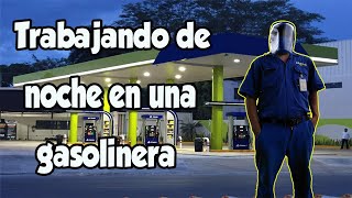 Trabajar en una gasolinera  tercer turno ⛽🚘 [upl. by Medea]