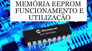 Memória EEPROM  Funcionamento e utilização [upl. by Kit370]