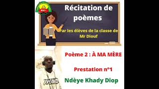 Récitation de poèmes  prestation n°1 Poème 2 À ma mère  Ndèye Khady Diop [upl. by Biggs580]