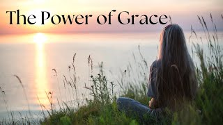 The Power of Grace [upl. by Meldoh]