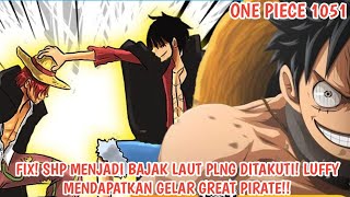 EPIC REVIEW OP 1051  LUFFY MNDPTKN GELAR GREAT PIRATE BAJAK LAUT PLNG DITAKUTI DGN 5 MONSTER SHP [upl. by Bayard]