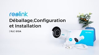 Reolink RLC510A – Déballage Configuration amp Installation  Caméra IP PoE 5MP Intelligente [upl. by Akihsan460]