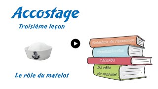 Accostage leçon 3 Le rôle du matelot [upl. by Assenyl]