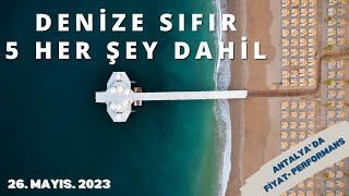 ANTALYA DENİZE SIFIR 5 HER ŞEY DAHİL  Antalya Her Şey Dahil Otel Önerileri  26 Mayıs 2023 [upl. by Alleon374]