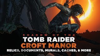 Shadow of the Tomb Raider • Croft Manor Collectibles • Relics Documents Murals amp MORE [upl. by Luamaj]