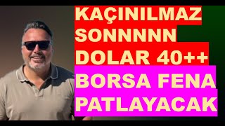 Dolar 40  Borsa fena PATLAYACAK Kaçınılmaz SON [upl. by Keever]