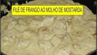 FILÉ DE FRANGO AO MOLHO DE MOSTARDA [upl. by Zosema]