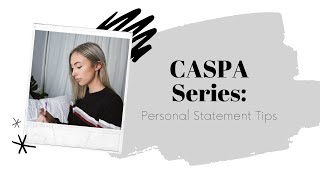 CASPA Series  Personal Statement Tips [upl. by Huston]