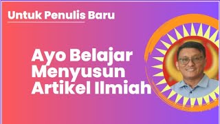 Ayo Belajar Menyusun Artikel Ilmiah Kajian PustakaCocok Untuk Penulis Baru [upl. by Inavihs]