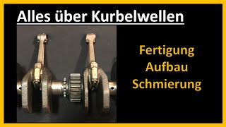 Kurbelwellen Bauarten Fertigung Aufbau Schmierung Funktion [upl. by Farika]