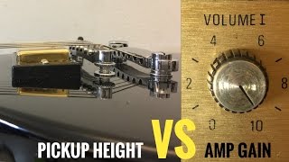 Guitar PICKUP HEIGHT Vs AMP GAIN [upl. by Ynna451]