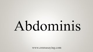 How To Say Abdominis [upl. by Emor]