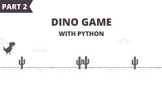 Dino Game Using Python and Pygame Part 2  Adding Dino [upl. by Keverian]