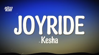 Kesha  JOYRIDE Lyrics [upl. by Livi]