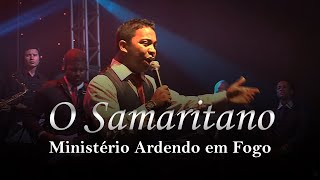 Ministério Ardendo em Fogo  O Samaritano  Clipe Oficial [upl. by Yovonnda]