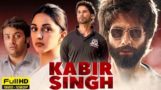 Kabir Singh Full Movie 2019  Shahid Kapoor Kiara Advani  Sandeep Reddy Vanga  HD Facts amp Review [upl. by Ingold563]