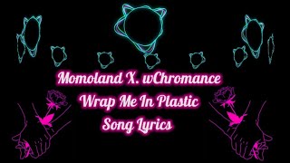 momoland x chromance wrap me in plastic song lyrics video [upl. by Eugnimod147]