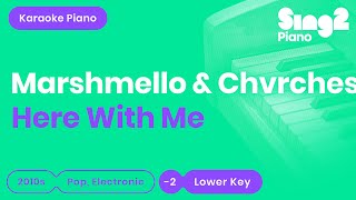 Marshmello CHVRCHES  Here With Me Lower Key Piano Karaoke [upl. by Belak385]