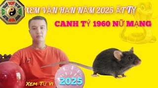 Xem Sao Hạn Canh TÝ 1960 Nữ Mạng Năm 2025 Ất Tỵ  Những Điều Cần Lưu Ý [upl. by Atalayah]