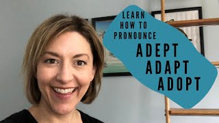 How to Pronounce ADEPT ADAPT ADOPT  American English Pronunciation Lesson [upl. by Silvan526]