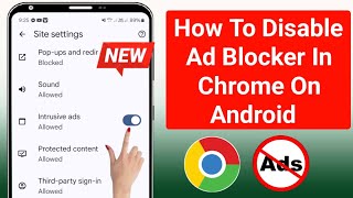 How To Disable Ad Blocker In Google Chrome On Android 2025  Stop Ads On Google Chrome [upl. by Dow857]