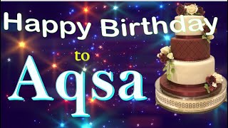 Happy Birthday to Dear Aqsa  Aqsa Birthday Cake  Wish Happy Birthday to Aqsa [upl. by Nahtahoj]