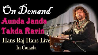 Hans Raj Hans Live  Aunda janda takda Ravin [upl. by Eelirrem629]