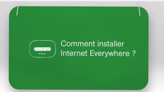 Tuto 2 Comment installer Internet Everywhere [upl. by Itak]