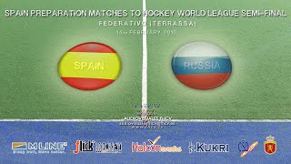 SPAIN Vs RUSSIA 14 FEBRUARY  FRIENDLY MATCHES HOCKEY TERRASSA 2015 [upl. by Selym]