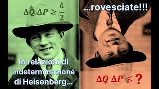 F18  Heisenberg rovesciato  le relazioni di indeterminazione sottosopra [upl. by Meriel]