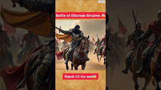 Battle of Ottoman Empires 😱। watch till the end ।ottoman viralshorts youtubeshorts [upl. by Burd403]