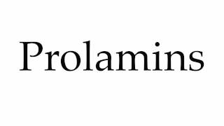 How to Pronounce Prolamins [upl. by Olette753]