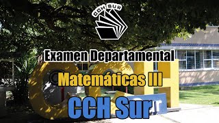 Examen CCH Sur  Examen departamental Matemáticas 3 [upl. by Siegfried]