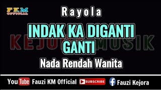 Rayola  Indak Ka Di Ganti Ganti  KARAOKE  Nada Rendah Wanita  Cewek [upl. by Stanton427]