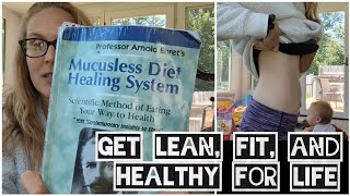 Get Lean Fit and Healthy for Life The Mucusless Diet Healing System Lesson 4 [upl. by Ylurt342]