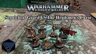 Warhammer Underworlds Sepulchral Guard VS The Headsmens Curse [upl. by Rimidalv]