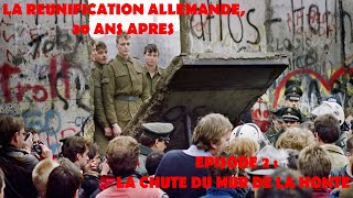 LA RÉUNIFICATION ALLEMANDE 30 ANS APRÈS  ÉPISODE 2  LA CHUTE DU MUR DE LA HONTE [upl. by Dnalerb]